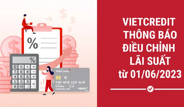 VietCredit điều chỉnh tăng lãi suất thẻ tín dụng nội địa từ 01/06/2023