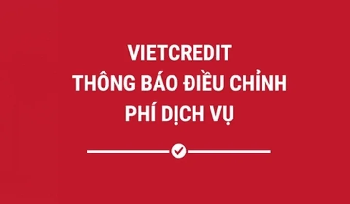 VietCredit điều chỉnh thu phí dịch vụ