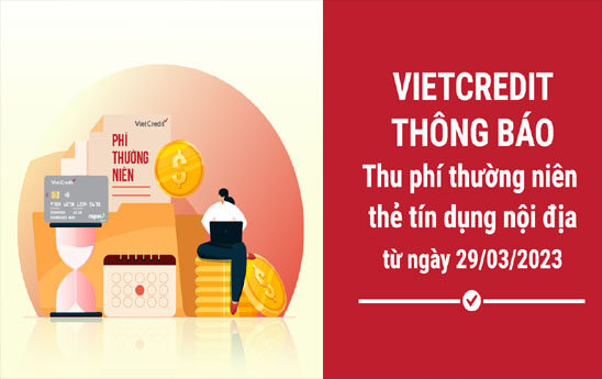 VietCredit thu phí thường niên thẻ tín dụng nội địa từ ngày 29/03/2023