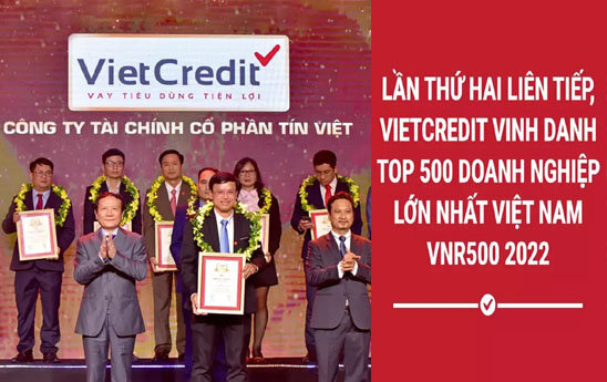 VietCredit vào Top 500 doanh nghiệp lớn nhất Việt Nam 2022 lần thứ hai liên tiếp