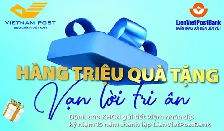 Vietnam Post cùng LienVietPostBank tung chương trình khuyến mãi “Hàng triệu quà tặng - Vạn lời tri ân”