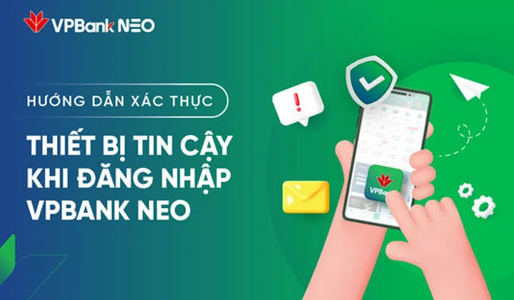 VPBank phát triển thêm tính năng chủ động xác thực khi ngân hàng số đăng nhập trên thiết bị lạ