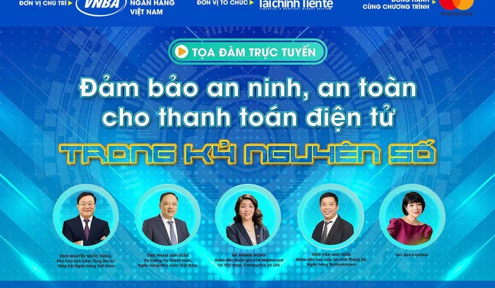 Tọa đàm trực tuyến: Đảm bảo an ninh, an toàn cho thanh toán điện tử trong kỷ nguyên số