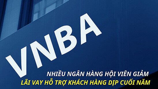 Nhiều ngân hàng hội viên giảm lãi vay hỗ trợ khách hàng dịp cuối năm