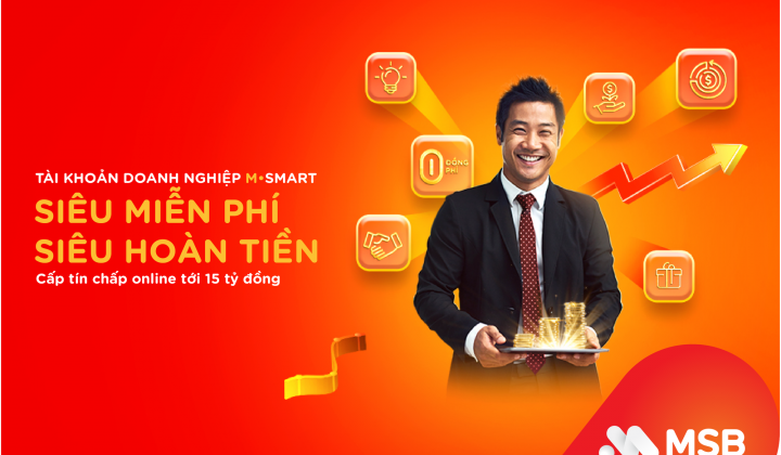 Tài khoản M-smart doanh nghiệp của MSB có điểm gì mới?