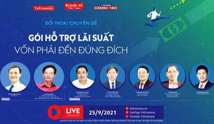 Đối thoại "Gói hỗ trợ lãi suất: Vốn phải đến đúng đích”