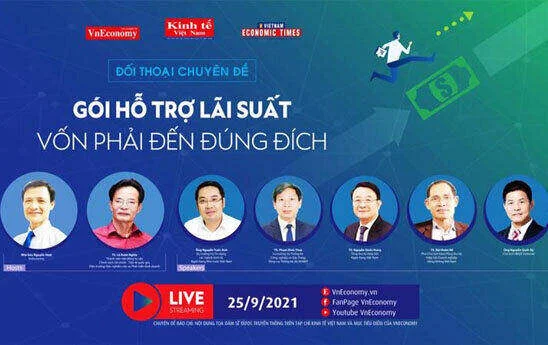 Đối thoại "Gói hỗ trợ lãi suất: Vốn phải đến đúng đích”
