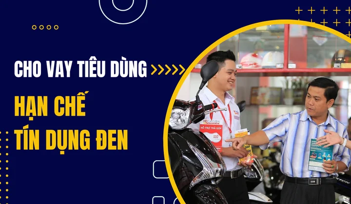Cho vay tiêu dùng góp phần đẩy lùi tín dụng đen