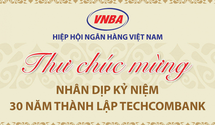 Hiệp hội Ngân hàng Việt Nam chúc mừng Techcombank nhân dịp kỷ niệm 30 năm thành lập