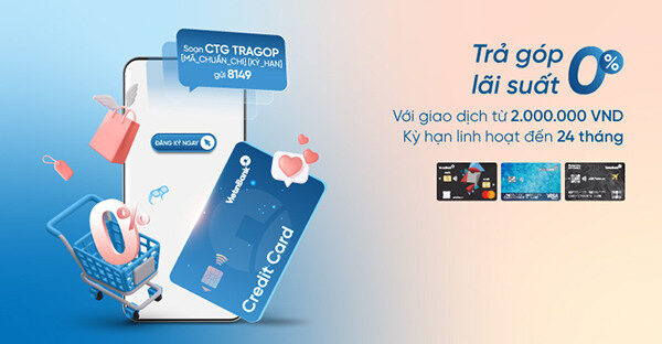 Chủ thẻ tín dụng VietinBank nhận ưu đãi trả góp 0% lãi suất cho mọi giao dịch chi tiêu từ 2 triệu đồng