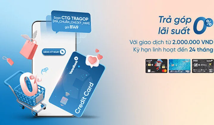 Chủ thẻ tín dụng VietinBank nhận ưu đãi trả góp 0% lãi suất cho mọi giao dịch chi tiêu từ 2 triệu đồng
