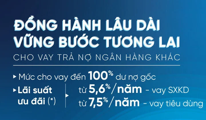 VietinBank cho vay trả nợ ngân hàng khác với lãi suất ưu đãi từ 5,6%/năm