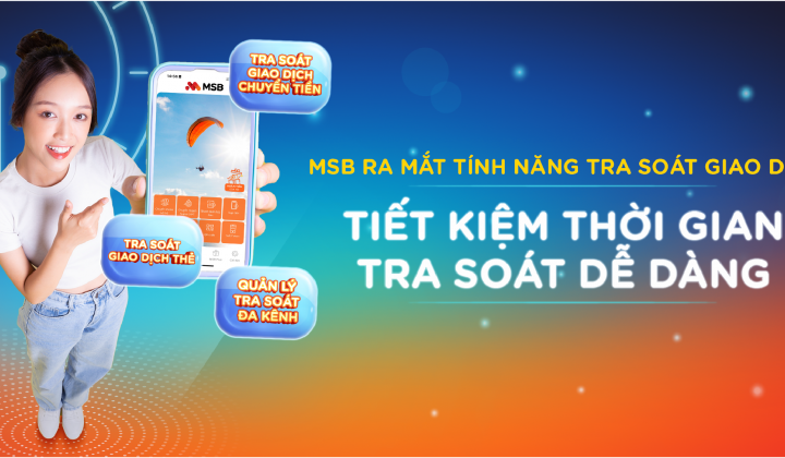 MSB ra mắt tính năng tra soát giao dịch thẻ và quản lý yêu cầu tra soát đa kênh