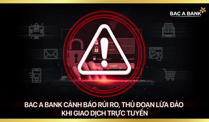 Bac A Bank cảnh báo lừa đảo khi giao dịch trực tuyến