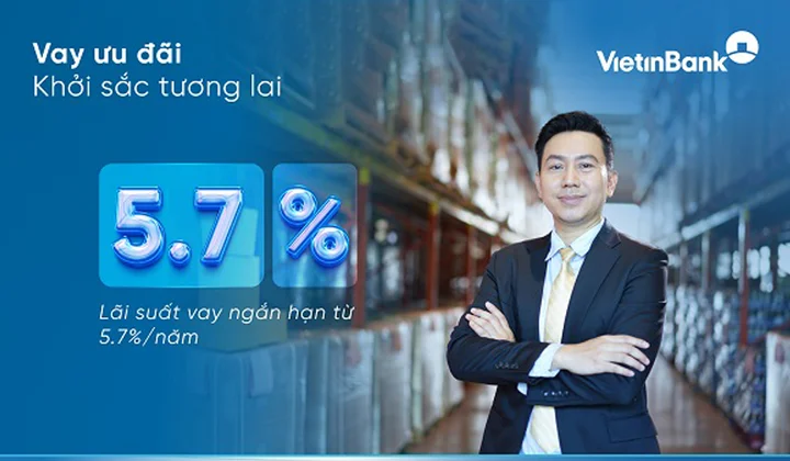 VietinBank tung gói vay 100.000 tỷ đồng, lãi suất chỉ từ 5,7%/năm