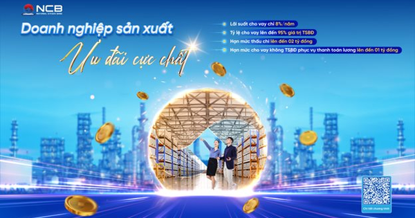 NCB trợ lực cho doanh nghiệp sản xuất với ưu đãi hấp dẫn đầu năm mới
