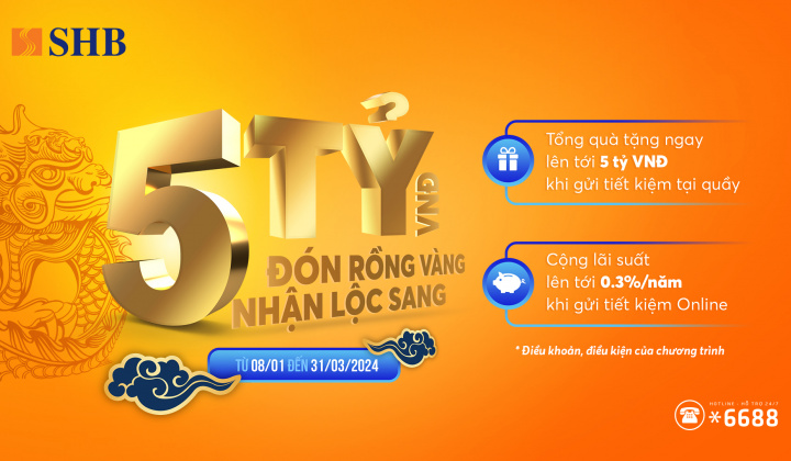 SHB dành hàng tỷ đồng ưu đãi khách hàng dịp Tết Giáp Thìn