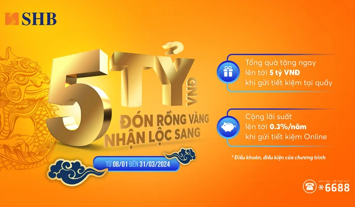 SHB dành hàng tỷ đồng ưu đãi khách hàng dịp Tết Giáp Thìn