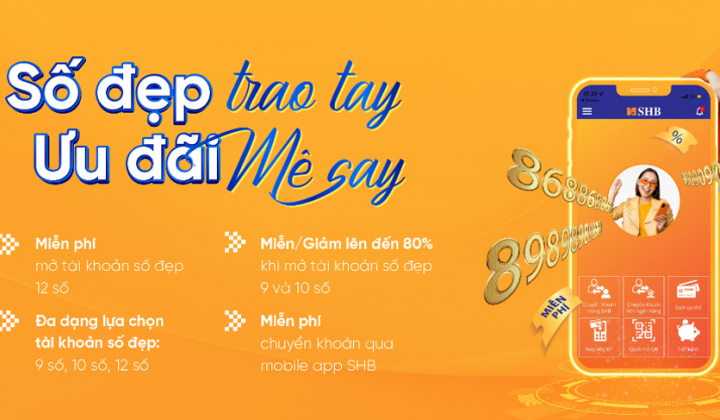 SHB ưu đãi mở tài khoản ngân hàng số đẹp