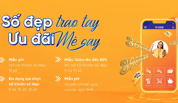 SHB ưu đãi mở tài khoản ngân hàng số đẹp