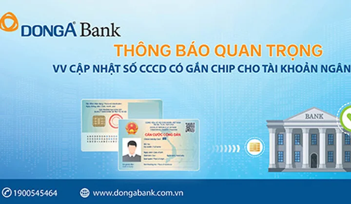 DongA Bank khuyến nghị khách hàng cập nhật thông tin căn cước công dân có gắn chip cho hồ sơ tài khoản