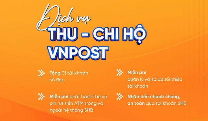 SHB triển khai dịch vụ thu chi hộ tiền mặt tại VNPOST