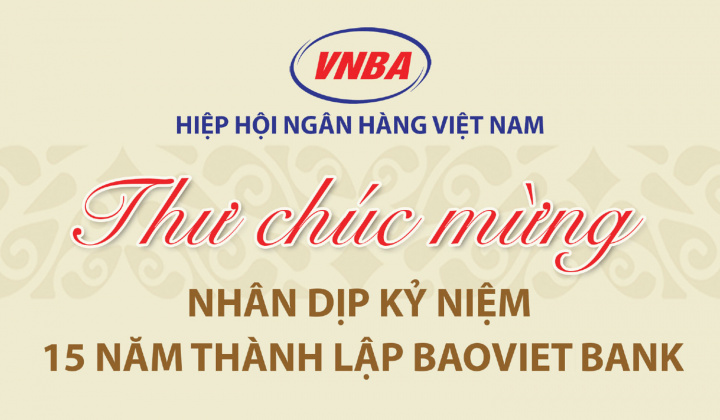 Hiệp hội Ngân hàng Việt Nam chúc mừng BAOVIET Bank nhân dịp kỷ niệm 15 năm thành lập