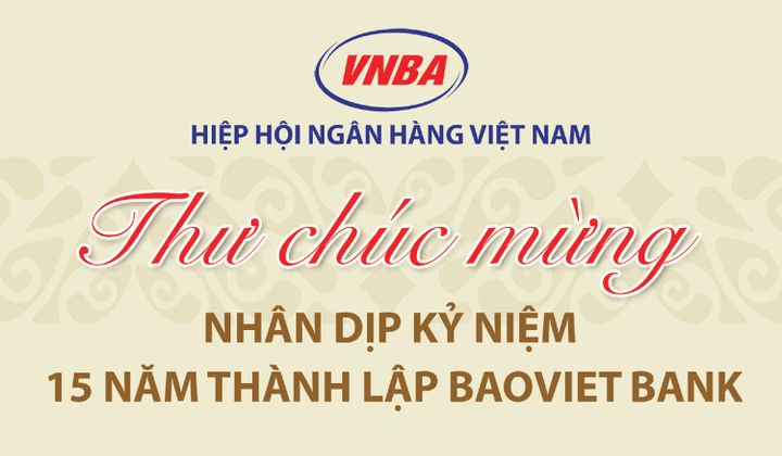 Hiệp hội Ngân hàng Việt Nam chúc mừng BAOVIET Bank nhân dịp kỷ niệm 15 năm thành lập