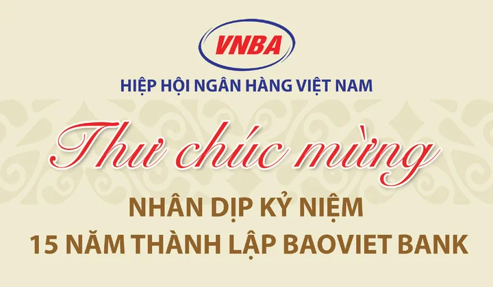 Hiệp hội Ngân hàng Việt Nam chúc mừng BAOVIET Bank nhân dịp kỷ niệm 15 năm thành lập