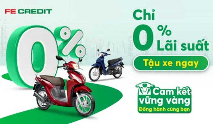 FE CREDIT cho vay mua xe máy trả góp với lãi suất chỉ từ 0%