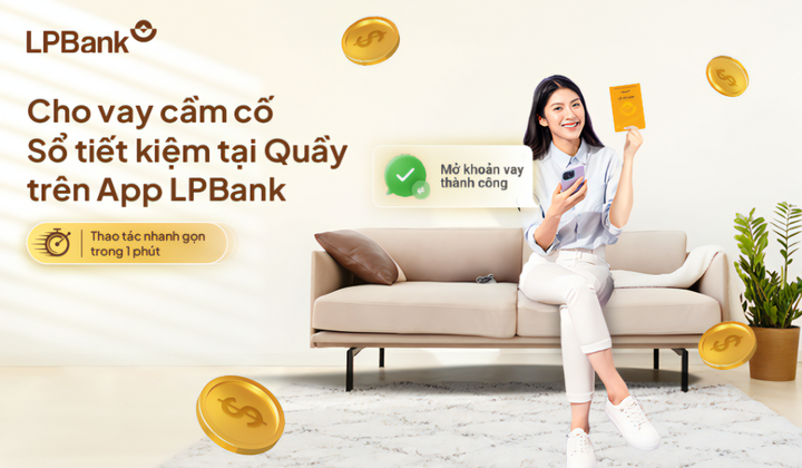 LPBank cho vay cầm cố sổ tiết kiệm trên ứng dụng ngân hàng số