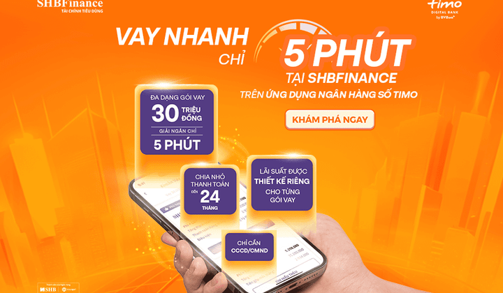 SHBFinance ra mắt sản phẩm vay nhanh chỉ 5 phút trên ngân hàng số Timo