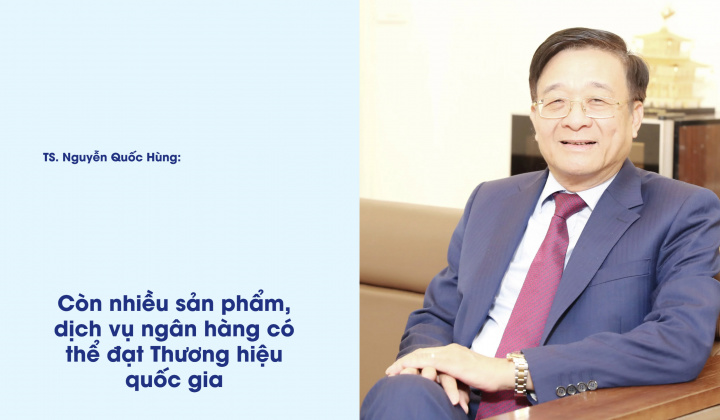 Còn nhiều sản phẩm, dịch vụ ngân hàng có thể đạt Thương hiệu quốc gia