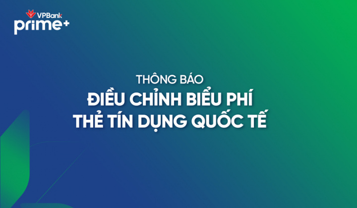 VPBank điều chỉnh biểu phí thẻ tín dụng quốc tế