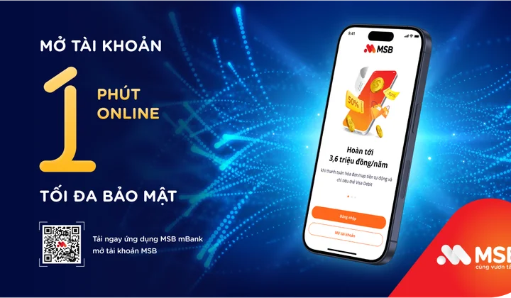MSB ra mắt hành trình mở tài khoản trực tuyến công nghệ mới