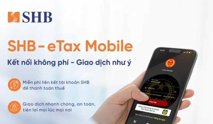 Cùng SHB nộp thuế trực tuyến dễ dàng qua eTax Mobile