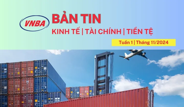 Bản tin Kinh tế - Tài chính - Tiền tệ tuần 1 tháng 11