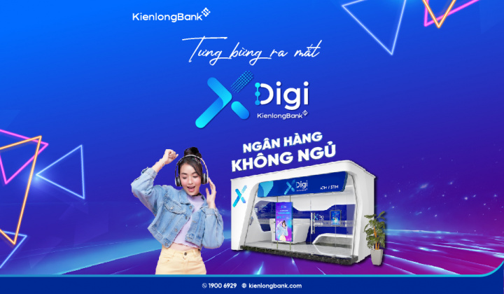 KienlongBank ra mắt “Ngân hàng không ngủ”- X-Digi