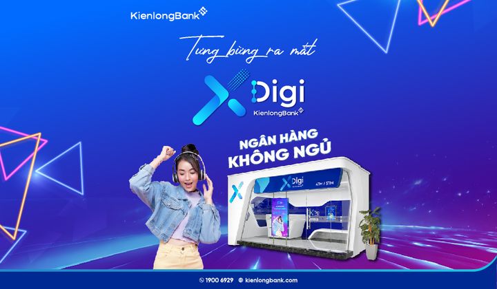 KienlongBank ra mắt “Ngân hàng không ngủ”- X-Digi