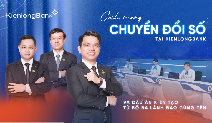 Cách mạng chuyển đổi số tại KienlongBank và dấu ấn kiến tạo từ ba lãnh đạo cùng tên