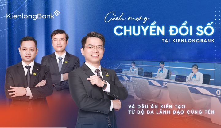 Cách mạng chuyển đổi số tại KienlongBank và dấu ấn kiến tạo từ ba lãnh đạo cùng tên