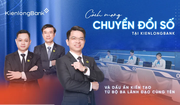 Cách mạng chuyển đổi số tại KienlongBank và dấu ấn kiến tạo từ ba lãnh đạo cùng tên