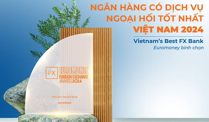 Sacombank là ngân hàng có dịch vụ ngoại hối tốt nhất 2 năm liên tiếp