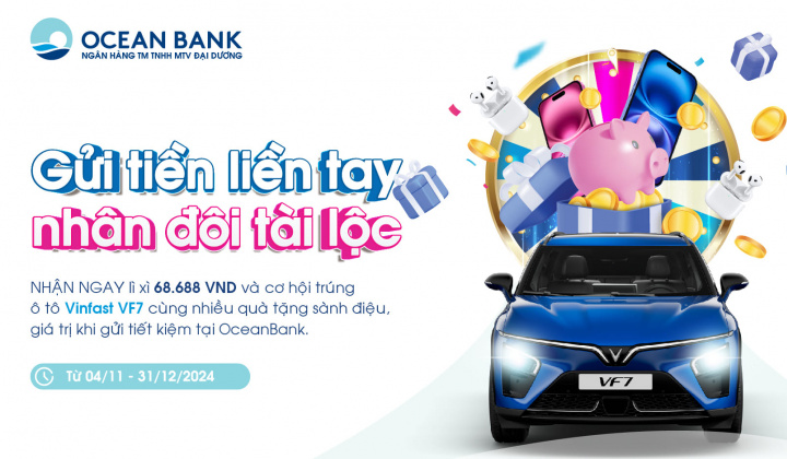 OceanBank triển khai chương trình ưu đãi đặc biệt cho khách hàng gửi tiết kiệm