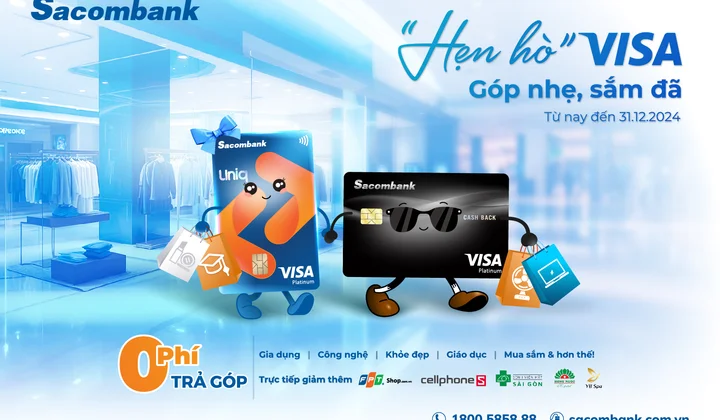 Trả góp 0 lãi - 0 phí khi mua sắm qua thẻ Sacombank Visa
