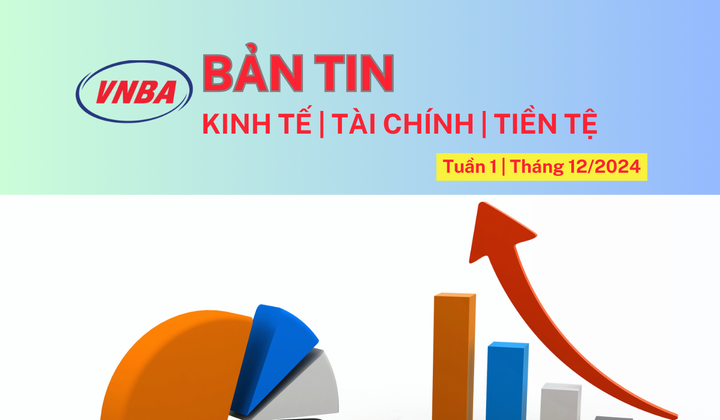 Bản tin Kinh tế - Tài chính - Tiền tệ tuần 1 tháng 12