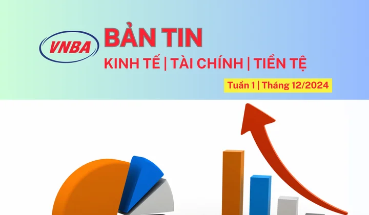 Bản tin Kinh tế - Tài chính - Tiền tệ tuần 1 tháng 12