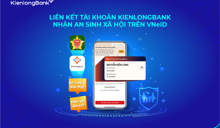 KienlongBank liên kết tài khoản nhận chi trả an sinh xã hội trên VNeID