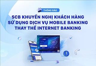 SCB khuyến nghị khách dùng dịch vụ Mobile Banking thay Internet Banking