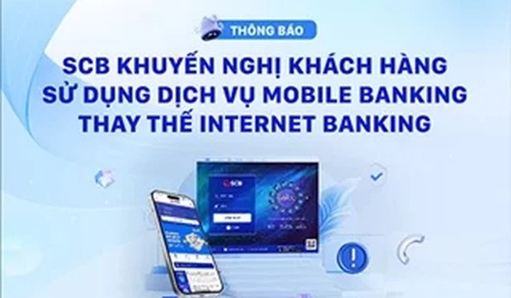 SCB khuyến nghị khách dùng dịch vụ Mobile Banking thay Internet Banking
